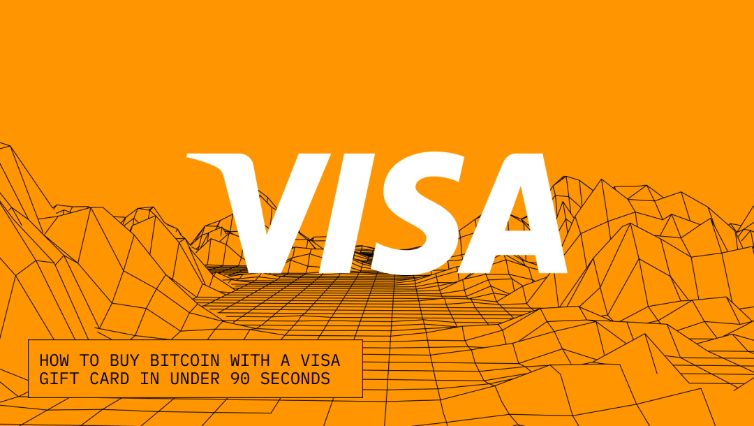How to buy Bitcoin with a Visa Gift Card in under 90 seconds